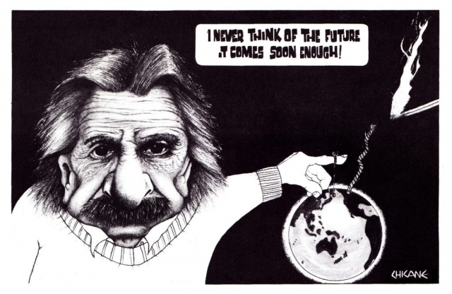 Einstein I never think of the future it comes soon enough. Cartoon by Chicane