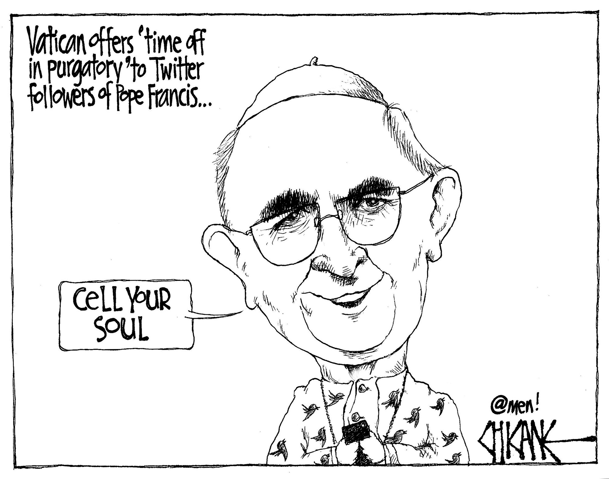 Vatican offers time off in purgatory; to Twitter followers of Pope Francis, Pope Francis caricature cartoon. Cartoon by Chicane.